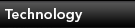 Technology